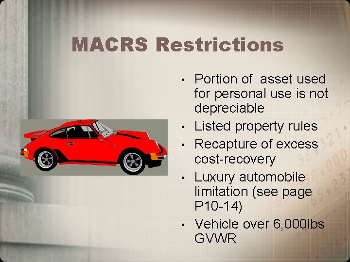 MACRS Restrictions • • • Portion of asset used for personal use is not