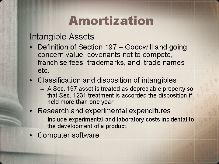 Amortization Intangible Assets • Definition of Section 197 – Goodwill and going concern value,