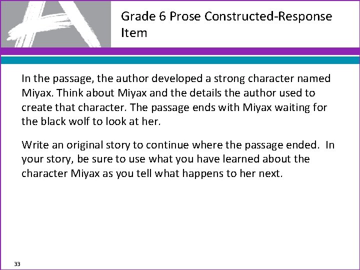 Grade 6 Prose Constructed-Response Item In the passage, the author developed a strong character