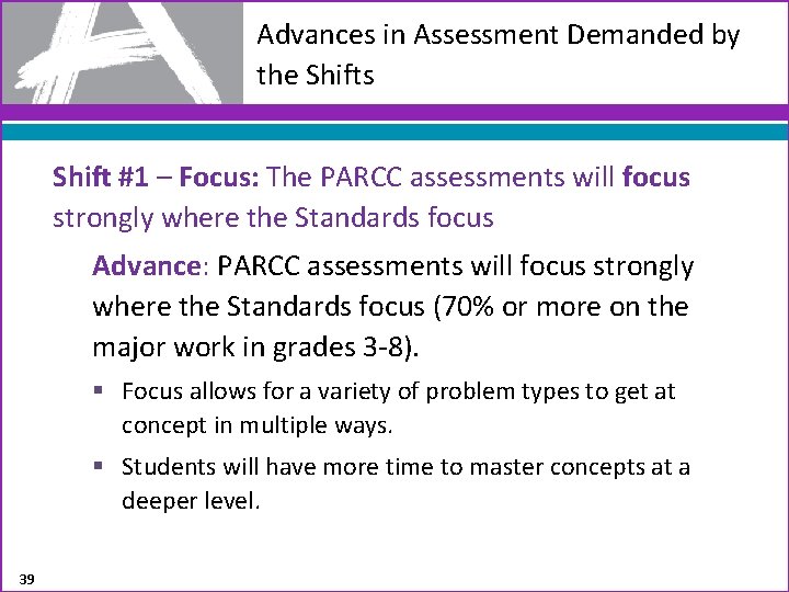 Advances in Assessment Demanded by the Shifts Shift #1 – Focus: The PARCC assessments