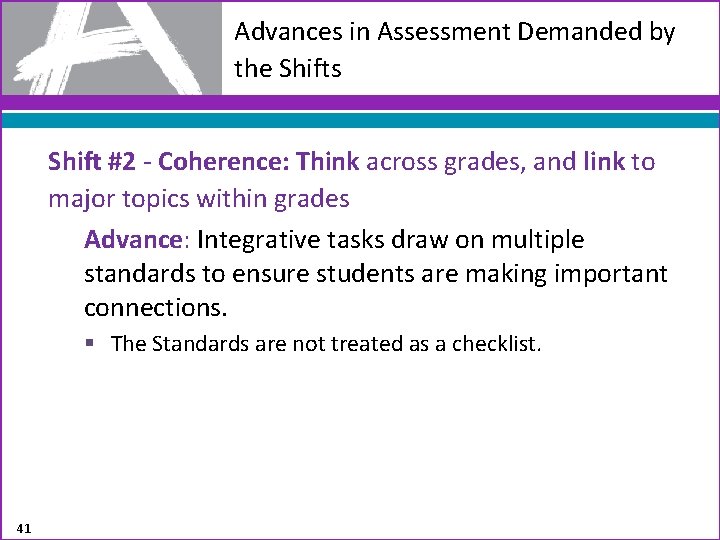 Advances in Assessment Demanded by the Shifts Shift #2 - Coherence: Think across grades,