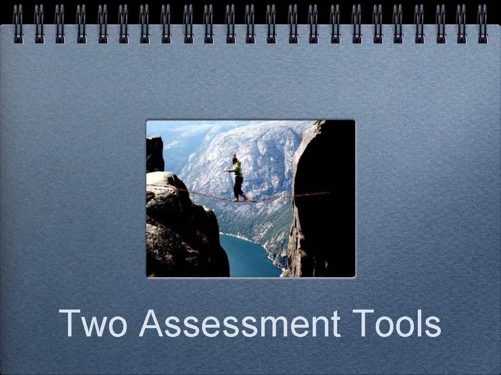 Two Assessment Tools 