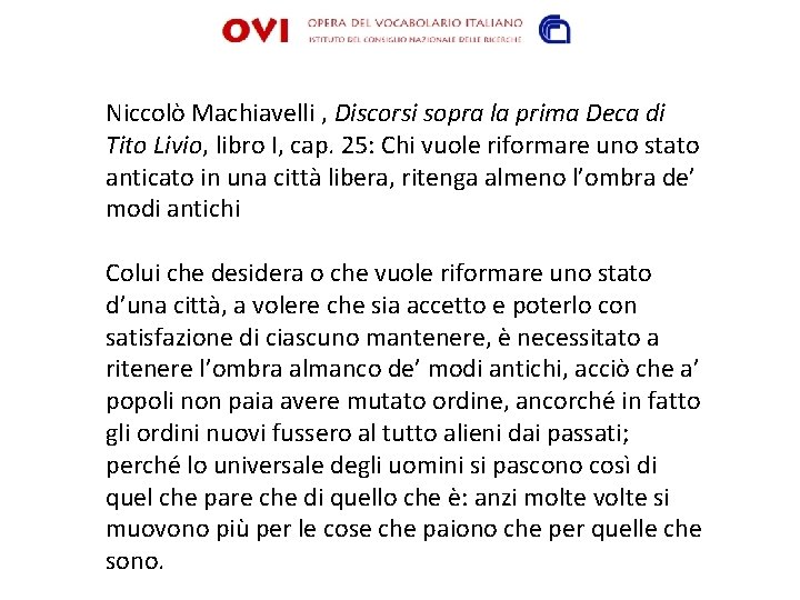 Niccolò Machiavelli , Discorsi sopra la prima Deca di Tito Livio, libro I, cap.