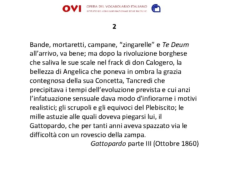 2 Bande, mortaretti, campane, “zingarelle” e Te Deum all’arrivo, va bene; ma dopo la