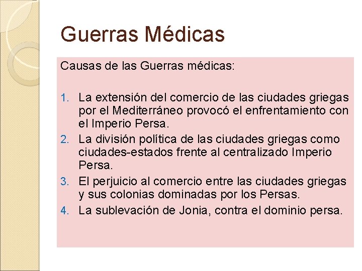 Guerras Médicas Causas de las Guerras médicas: 1. La extensión del comercio de las Guerras Médicas Causas de las Guerras médicas: 1. La extensión del comercio de las