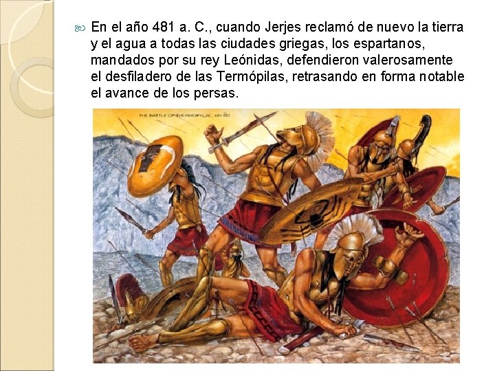 En el año 481 a. C. , cuando Jerjes reclamó de nuevo la En el año 481 a. C. , cuando Jerjes reclamó de nuevo la