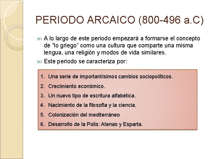 PERIODO ARCAICO (800 -496 a. C) A lo largo de este periodo empezará a PERIODO ARCAICO (800 -496 a. C) A lo largo de este periodo empezará a