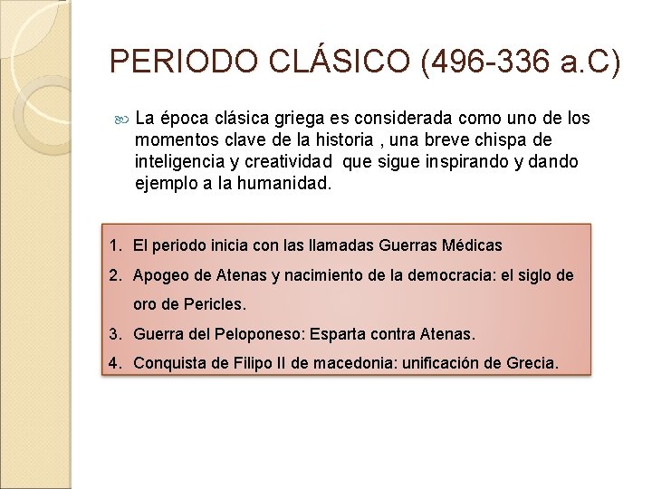 PERIODO CLÁSICO (496 -336 a. C) La época clásica griega es considerada como uno PERIODO CLÁSICO (496 -336 a. C) La época clásica griega es considerada como uno