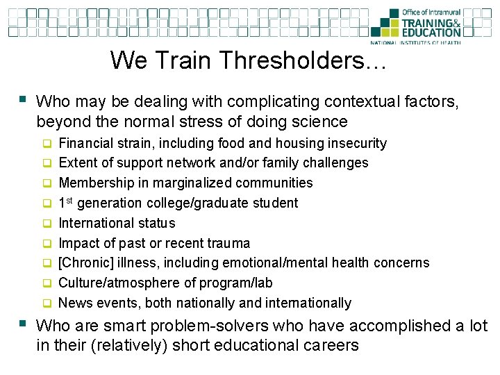 We Train Thresholders… § Who may be dealing with complicating contextual factors, beyond the