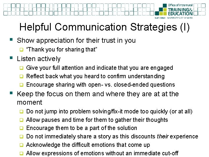 Helpful Communication Strategies (I) § Show appreciation for their trust in you q “Thank