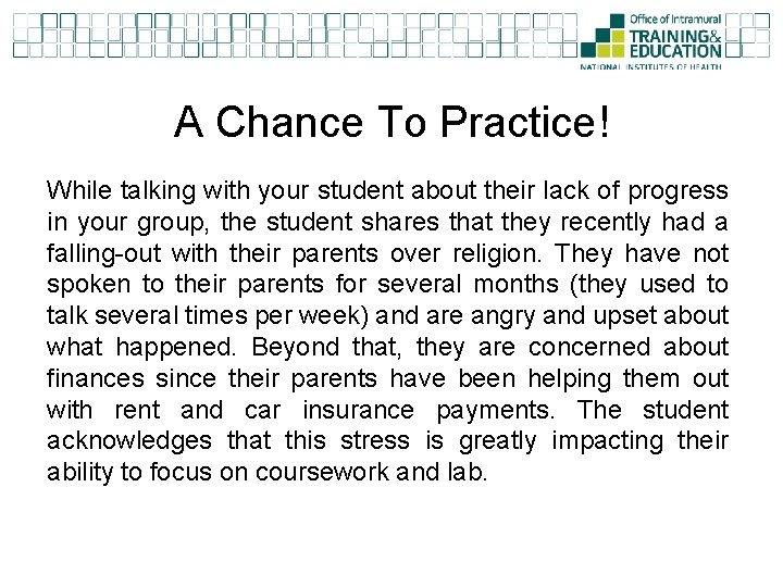 A Chance To Practice! While talking with your student about their lack of progress