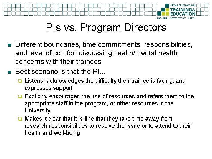 PIs vs. Program Directors n n Different boundaries, time commitments, responsibilities, and level of