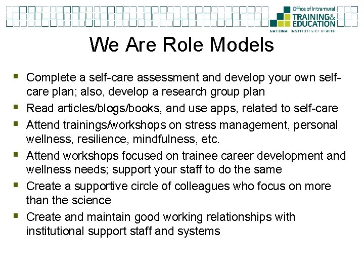 We Are Role Models § § § Complete a self-care assessment and develop your