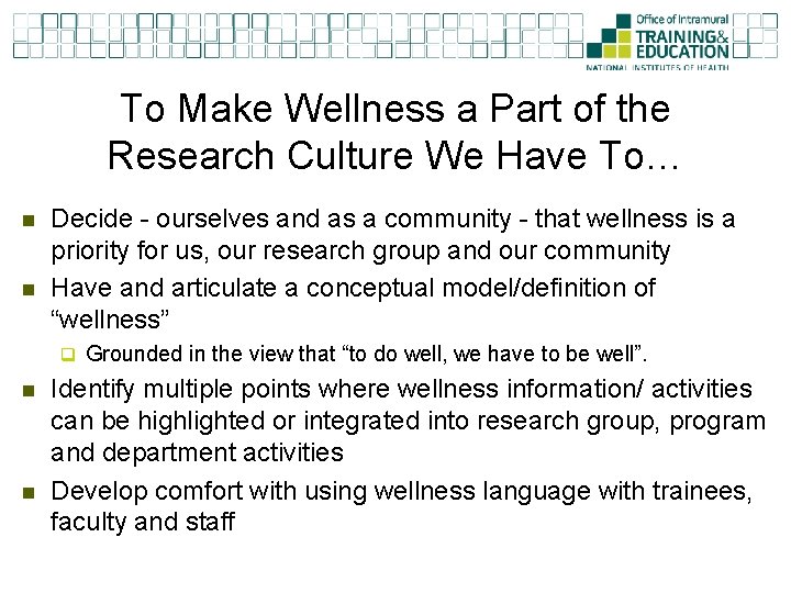 To Make Wellness a Part of the Research Culture We Have To… n n