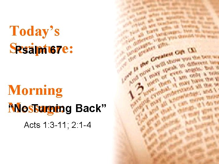 Today’s Scripture: Psalm 67 Morning “No Turning Back” Message: Acts 1: 3 -11; 2: