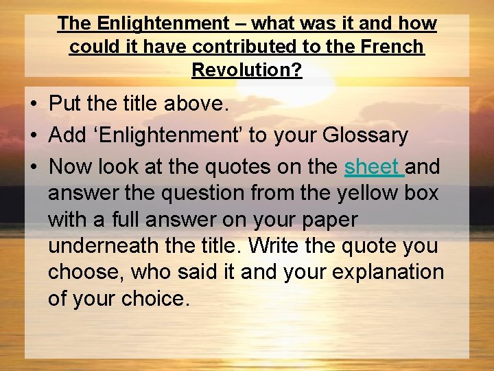 The Enlightenment – what was it and how could it have contributed to the