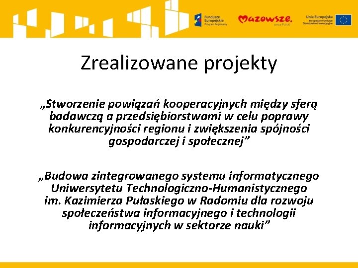 Zrealizowane projekty „Stworzenie powiązań kooperacyjnych między sferą badawczą a przedsiębiorstwami w celu poprawy konkurencyjności