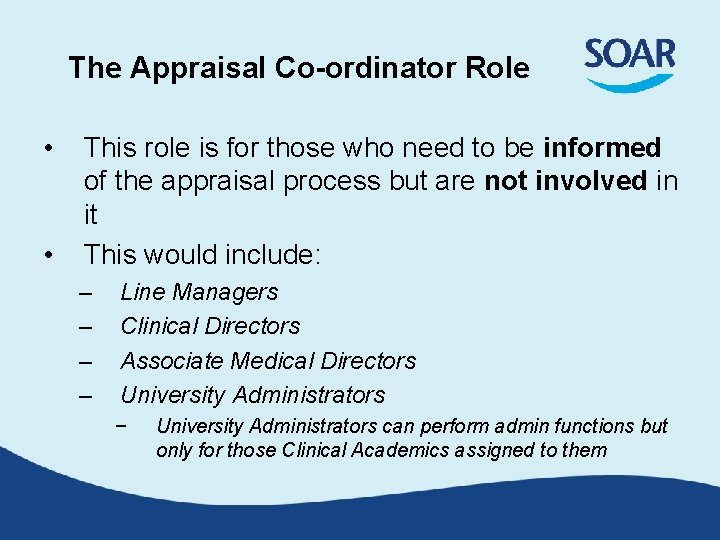 The Appraisal Co-ordinator Role • • This role is for those who need to