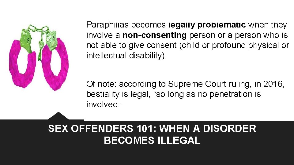 a) as self as female Paraphilias becomes legally problematic when they involve a non-consenting a) as self as female Paraphilias becomes legally problematic when they involve a non-consenting