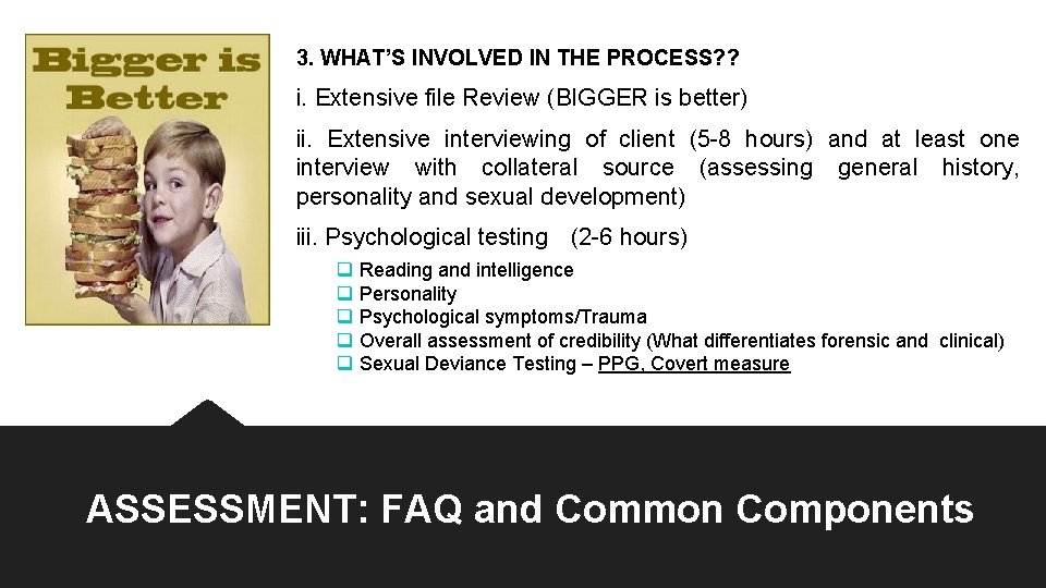 3. WHAT’S INVOLVED IN THE PROCESS? ? i. Extensive file Review (BIGGER is better) 3. WHAT’S INVOLVED IN THE PROCESS? ? i. Extensive file Review (BIGGER is better)