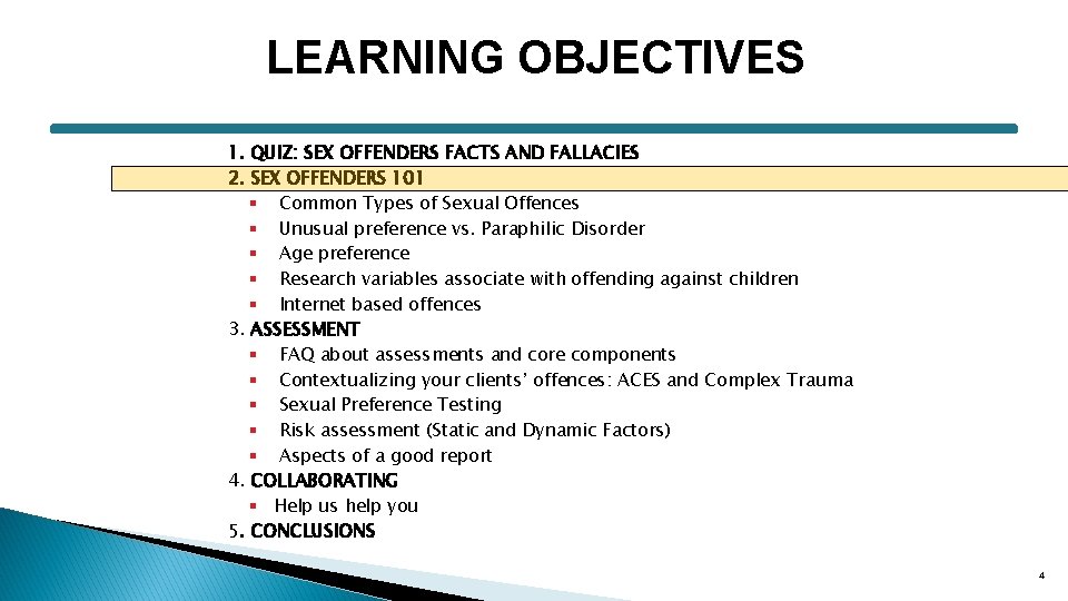 LEARNING OBJECTIVES 1. QUIZ: SEX OFFENDERS FACTS AND FALLACIES 2. SEX OFFENDERS 101 § LEARNING OBJECTIVES 1. QUIZ: SEX OFFENDERS FACTS AND FALLACIES 2. SEX OFFENDERS 101 §