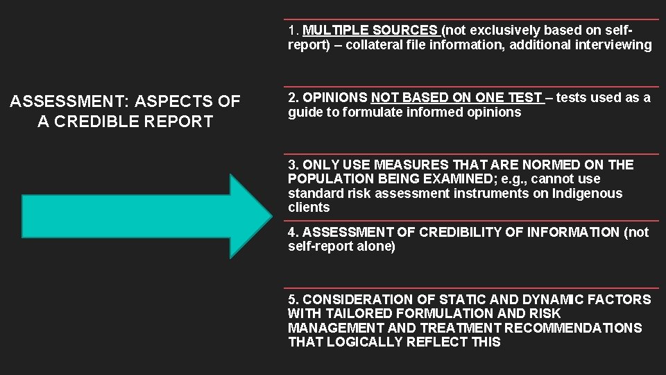 1. MULTIPLE SOURCES (not exclusively based on selfreport) – collateral file information, additional interviewing 1. MULTIPLE SOURCES (not exclusively based on selfreport) – collateral file information, additional interviewing