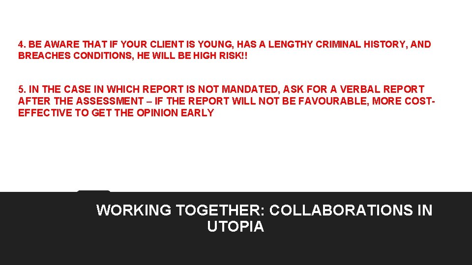 4. BE AWARE THAT IF YOUR CLIENT IS YOUNG, HAS A LENGTHY CRIMINAL HISTORY, 4. BE AWARE THAT IF YOUR CLIENT IS YOUNG, HAS A LENGTHY CRIMINAL HISTORY,