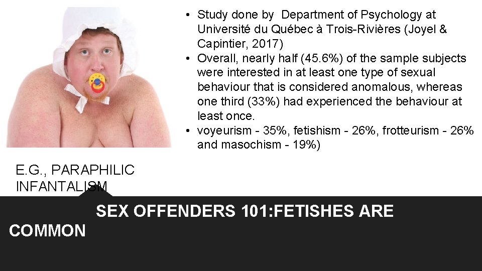 • Study done by Department of Psychology at Université du Québec à Trois-Rivières • Study done by Department of Psychology at Université du Québec à Trois-Rivières