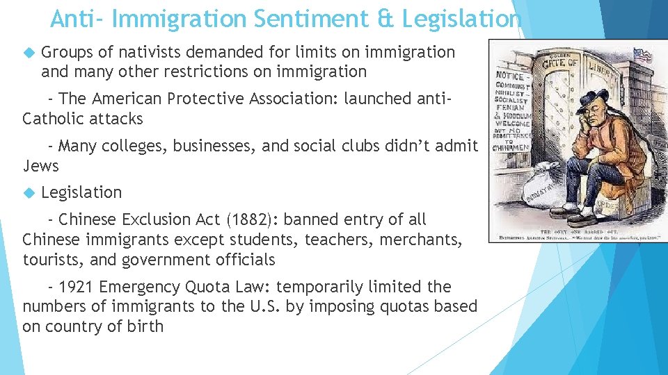 Anti- Immigration Sentiment & Legislation Groups of nativists demanded for limits on immigration and