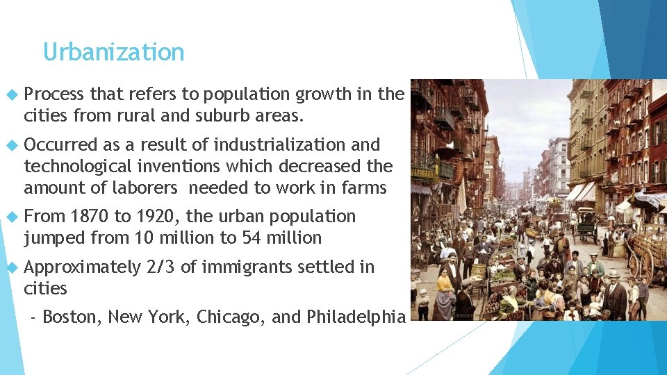 Urbanization Process that refers to population growth in the cities from rural and suburb