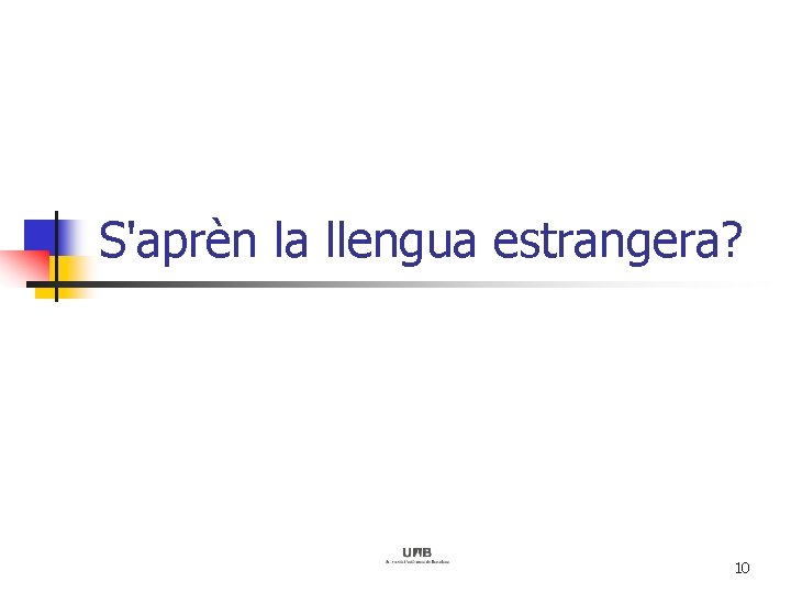 S'aprèn la llengua estrangera? 10 