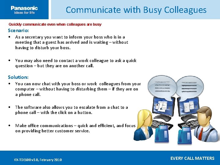 Communicate with Busy Colleagues Quickly communicate even when colleagues are busy Click ____to __edit