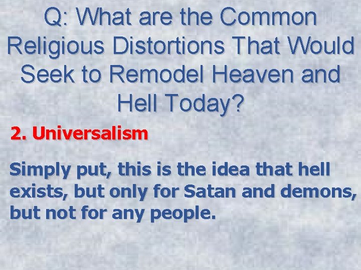 Q: What are the Common Religious Distortions That Would Seek to Remodel Heaven and