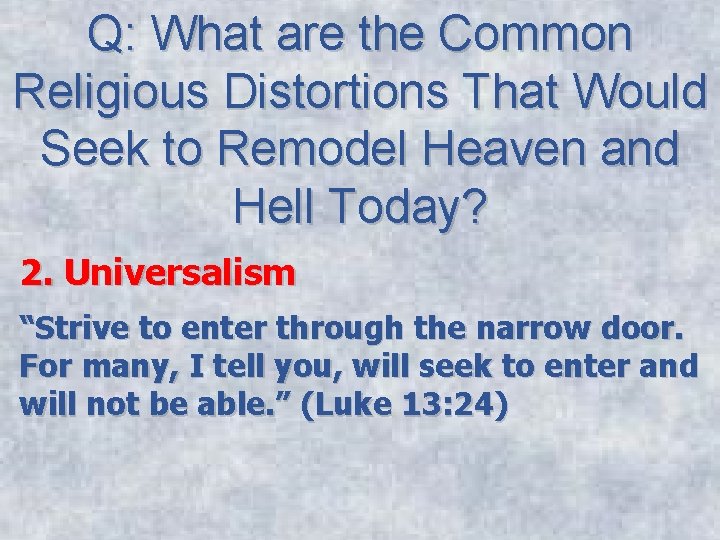 Q: What are the Common Religious Distortions That Would Seek to Remodel Heaven and