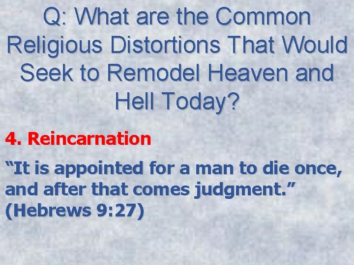 Q: What are the Common Religious Distortions That Would Seek to Remodel Heaven and