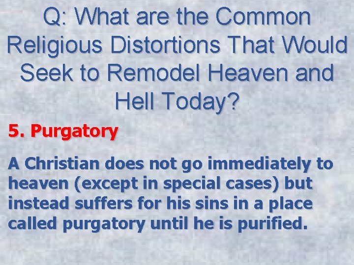 Q: What are the Common Religious Distortions That Would Seek to Remodel Heaven and