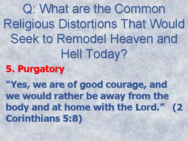 Q: What are the Common Religious Distortions That Would Seek to Remodel Heaven and