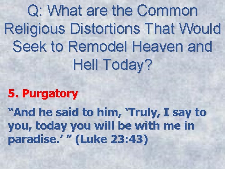 Q: What are the Common Religious Distortions That Would Seek to Remodel Heaven and