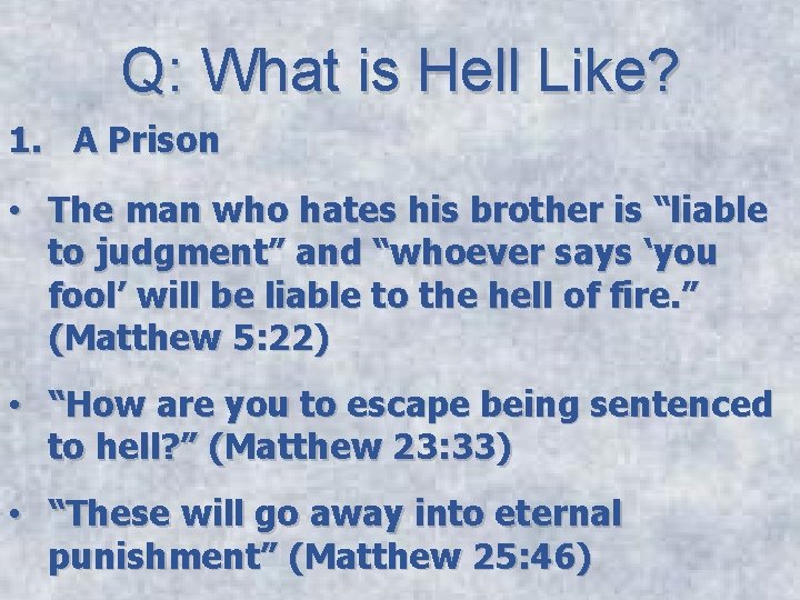 Q: What is Hell Like? 1. A Prison • The man who hates his