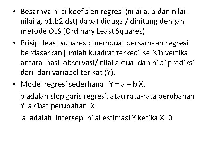 • Besarnya nilai koefisien regresi (nilai a, b dan nilai a, b 1, • Besarnya nilai koefisien regresi (nilai a, b dan nilai a, b 1,