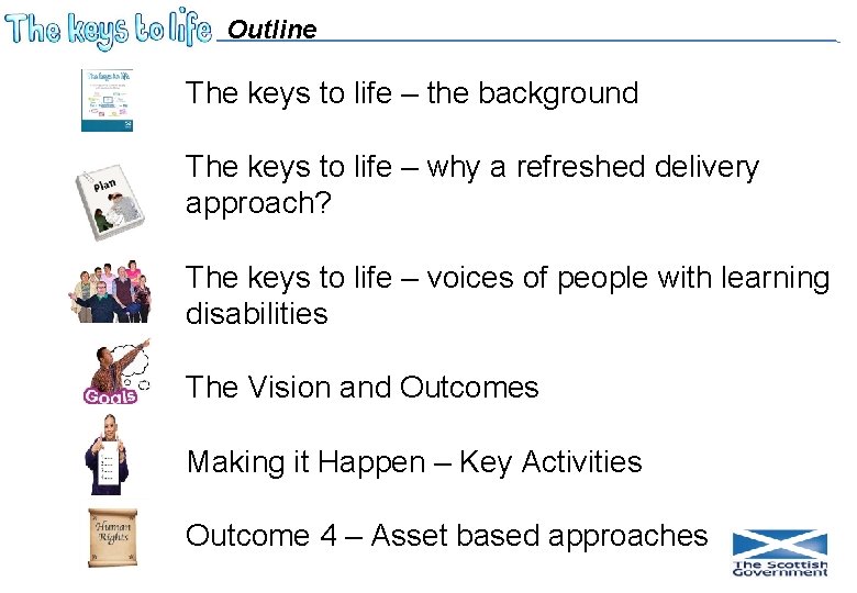 Outline The keys to life – the background The keys to life – why
