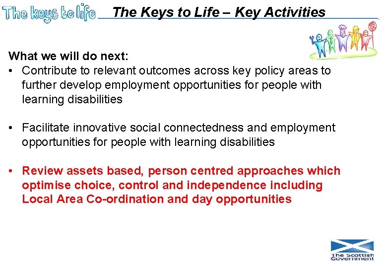 The Keys to Life – Key Activities What we will do next: • Contribute