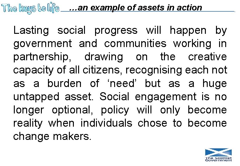…an example of assets in action Lasting social progress will happen by government and