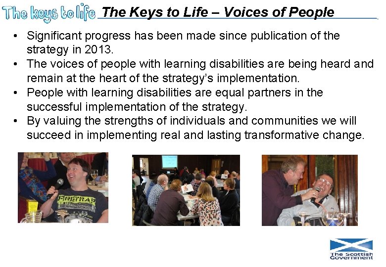 The Keys to Life – Voices of People • Significant progress has been made