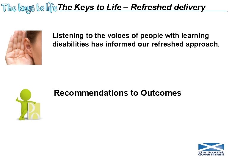 The Keys to Life – Refreshed delivery Listening to the voices of people with