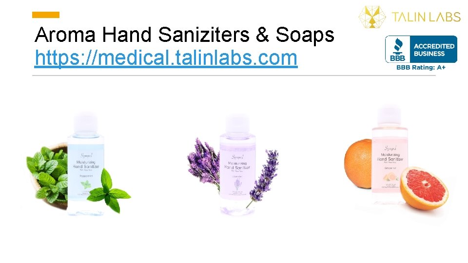 Aroma Hand Saniziters & Soaps https: //medical. talinlabs. com 