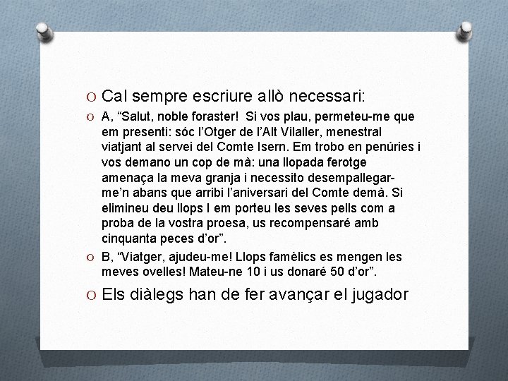 O Cal sempre escriure allò necessari: O A, “Salut, noble foraster! Si vos plau,