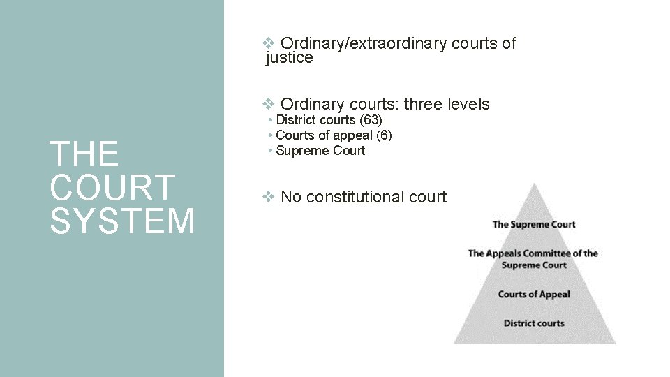 v Ordinary/extraordinary courts of justice v Ordinary courts: three levels THE COURT SYSTEM • v Ordinary/extraordinary courts of justice v Ordinary courts: three levels THE COURT SYSTEM •