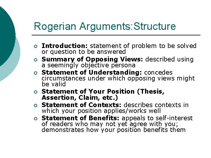 Rogerian Arguments: Structure ¡ ¡ ¡ Introduction: statement of problem to be solved or