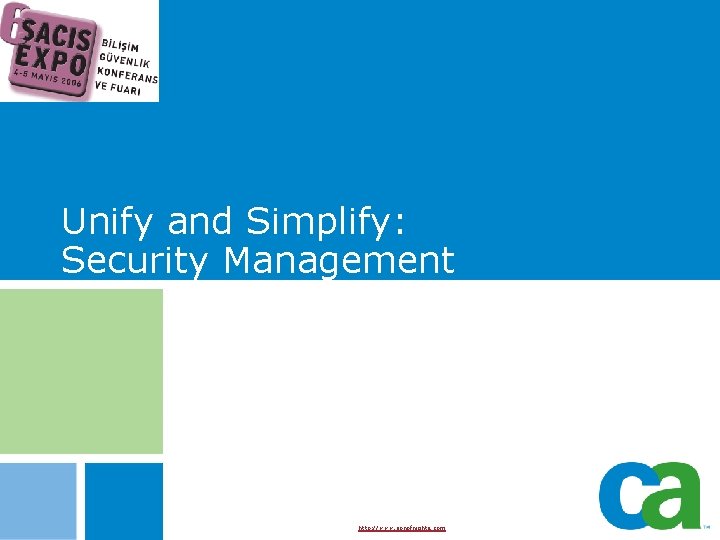 Unify and Simplify: Security Management http: //www. sonofnights. com 